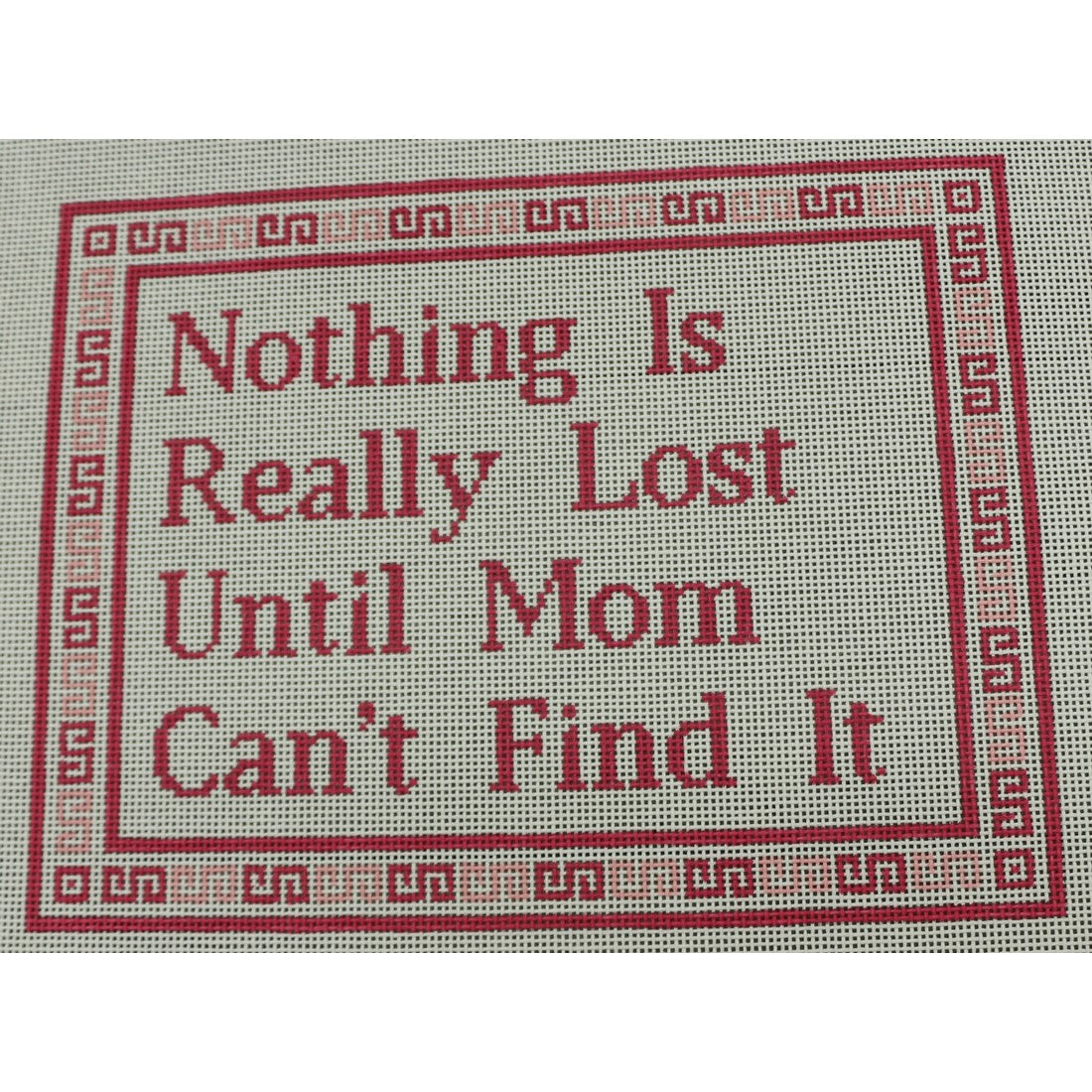 Nothing is Lost Until Mom Can't Find it - Pink